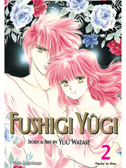 Title details for Fushigi Yûgi (VIZBIG Edition), Volume 2 by Yuu Watase - Available